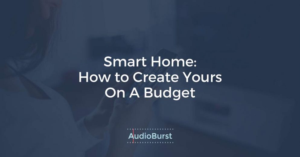 Smart Home How to Create Yours On a Budget